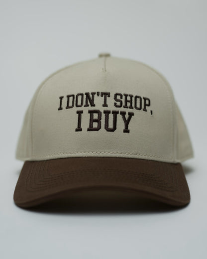 "I Don't Shop, I Buy" Hat